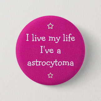 I have an astrocytoma button