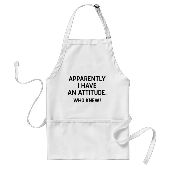 I Have An Attitude Adult Apron (Front)