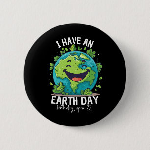I Have An Earth Day Birthday Party Kids Women Men Button