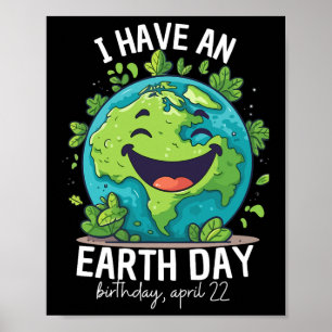 I Have An Earth Day Birthday Party Kids Women Men Poster