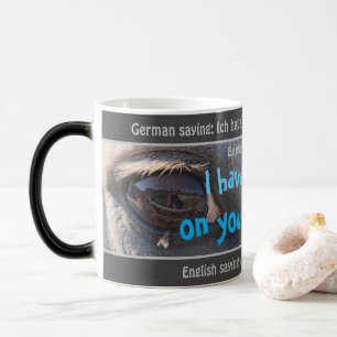 I have an eye on you thrown - silly transl. German Color Morph Mug