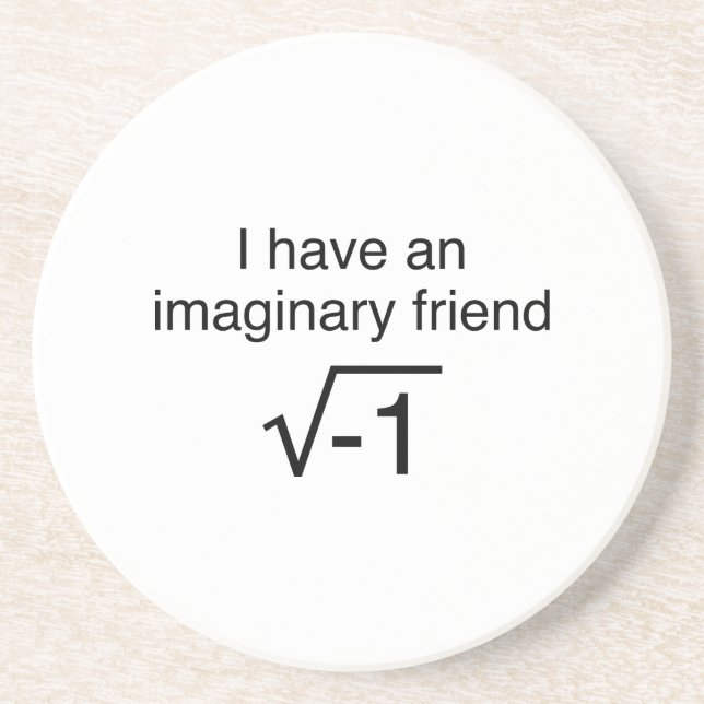 I Have An Imaginary Friend Sandstone Coaster (Front)