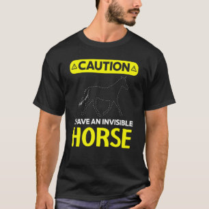 I Have An Invisible Horse Horseback Riding Equestr T-Shirt