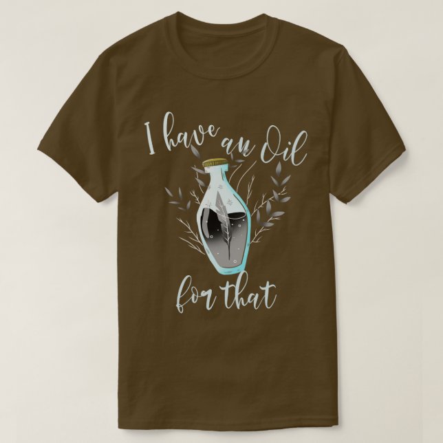 I Have An Oil For That Essential Oils Organic Low  T-Shirt (Design Front)
