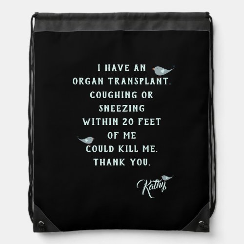 I Have An Organ Transplant Typography Black Drawstring Bag