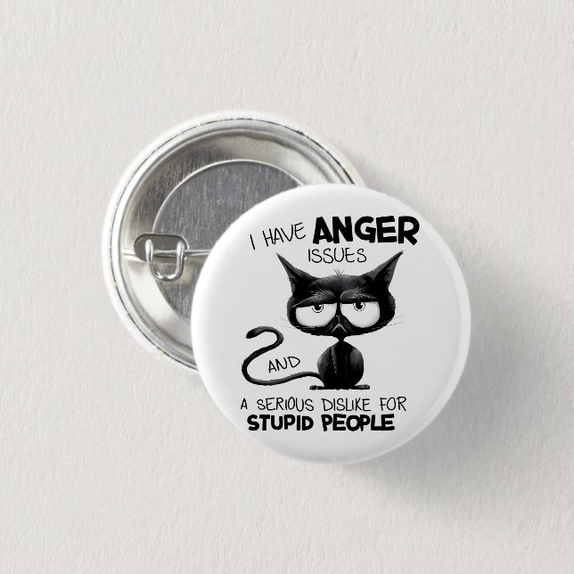 I Have Anger Issues for Cat Lover Gift  Button (Front & Back)