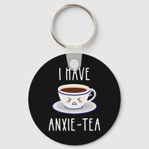 I Have Anxie_Tea Keychain