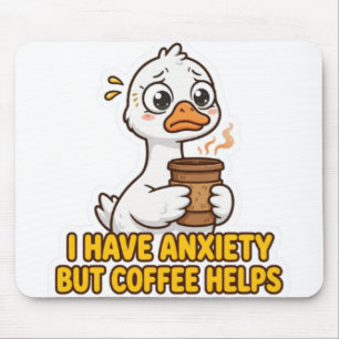I Have Anxiety But Coffee Helps Funny Mouse Pad