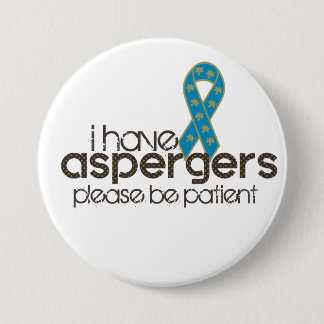 I have Aspergers Button