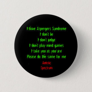 I have Aspergers Button