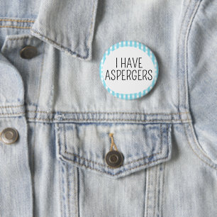 I Have Aspergers Button