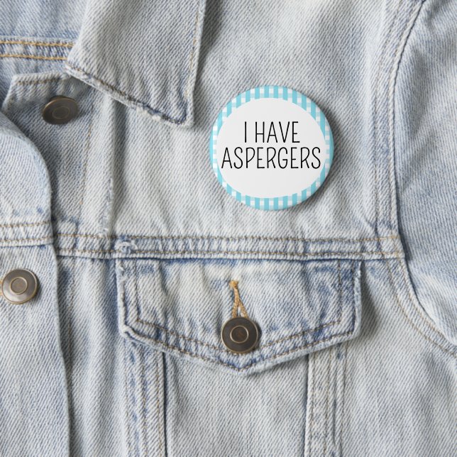 I Have Aspergers Button (In Situ)
