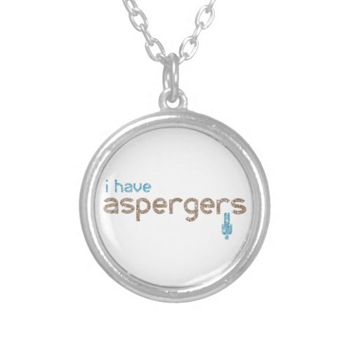 I have aspergers man silver plated necklace