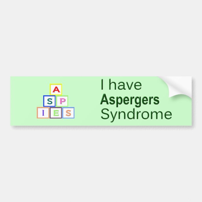 I Have Aspergers Syndrome - ASPIES Bumper Sticker (Front)