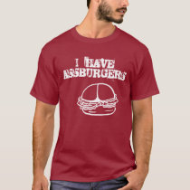 I   HAVE ASSBURGERS T-Shirt