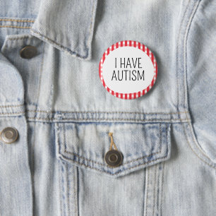 I have Autism Button
