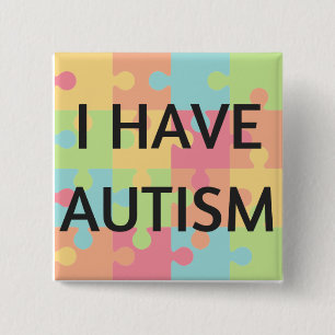 I Have Autism Button