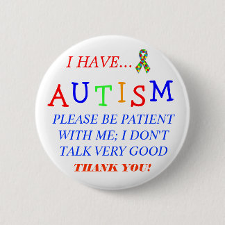 "I Have Autism" Button