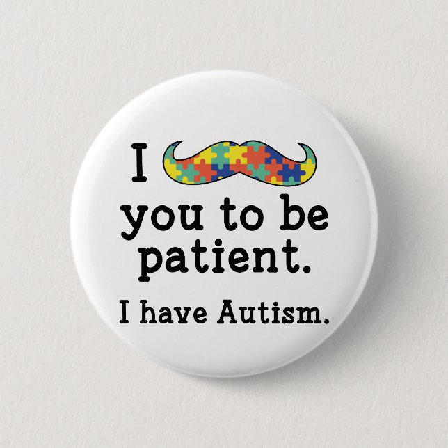 I Have Autism Button (Front)