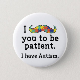 I Have Autism Button