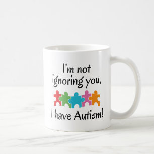 I Have Autism Coffee Mug