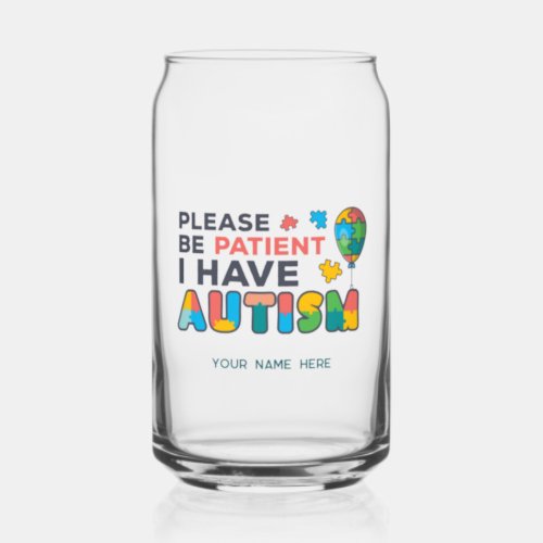 I Have Autism ID Personalized Name Can Glass