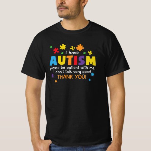 I Have Autism Please Be Patient with Me T_Shirt