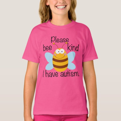 I Have Autism Please Bee Kind Cute Pun Girls T_Shirt