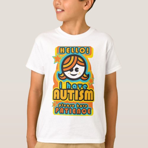 I have autism _ please have patience girl T_Shirt