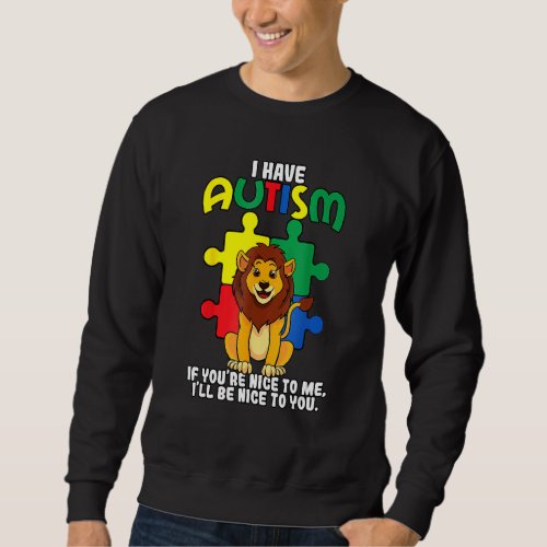 I Have Autism Puzzle Piece Lion Awareness Day Aspe Sweatshirt