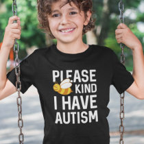 I Have Autism T-Shirt