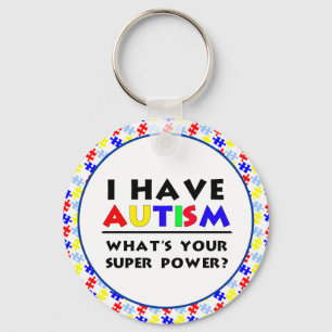I Have Autism. What's Your Super Power? Keychain