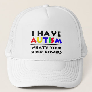 I Have Autism. What's Your Super Power? Trucker Hat