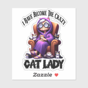 I Have Become The Crazy Cat Lady Sticker