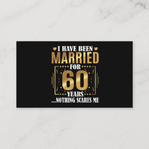 I Have Been Married for 60 Years 60th Wedding Business Card