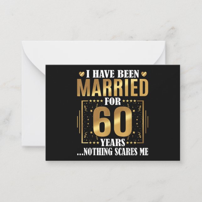 I Have Been Married for 60 Years  60th Wedding Note Card (Front)