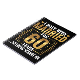 I Have Been Married for 60 Years 60th Wedding Notebook