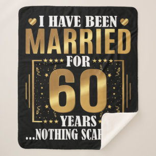 I Have Been Married for 60 Years  60th Wedding Sherpa Blanket