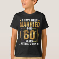 I Have Been Married for 60 Years  60th Wedding