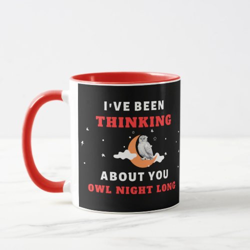 I have been thinking about you owl night long mug