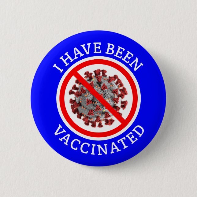 I Have Been Vaccinated Blue Covid Button (Front)
