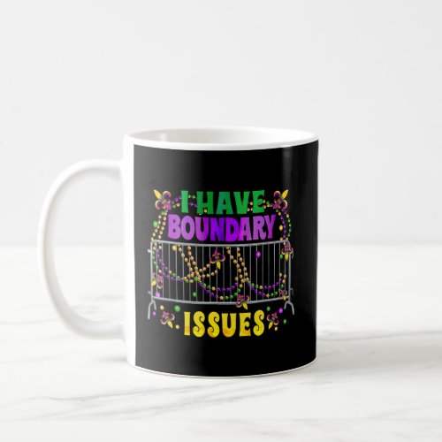 I Have Boundary Issues Mardi Gras Beads Men Women  Coffee Mug