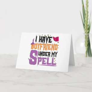 I Have Boyfriend Under My Spell Funny Halloween Card