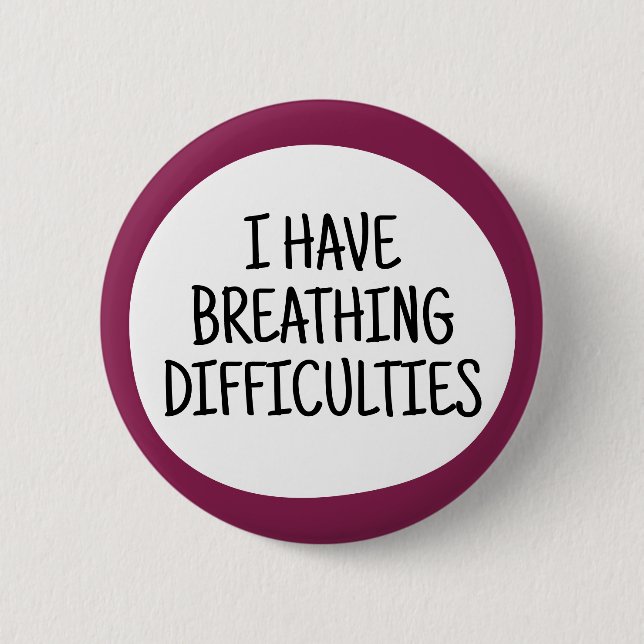 I have breathing difficulties button (Front)