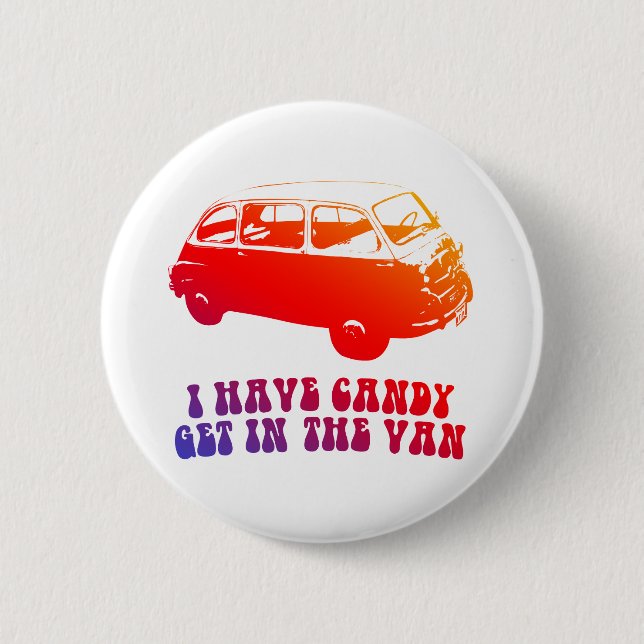 I Have Candy, Get In The Van Pinback Button (Front)