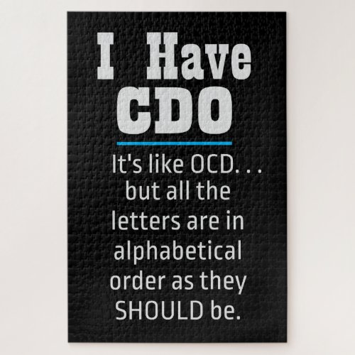 I have CDO black Funny OCD Humor Jigsaw Puzzle