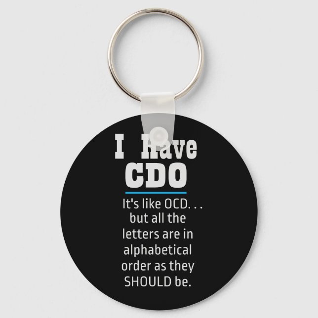 I have CDO black Funny OCD Humor Keychain (Front)