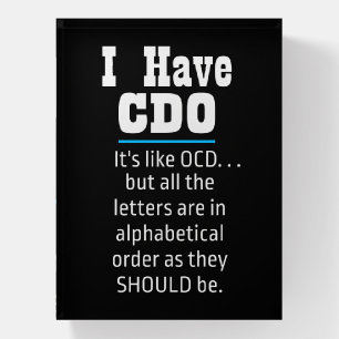 I have CDO black Funny OCD Humor Paperweight