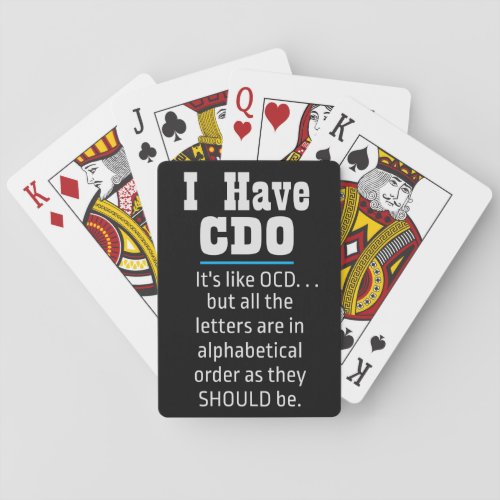 I have CDO black Funny OCD Humor Poker Cards