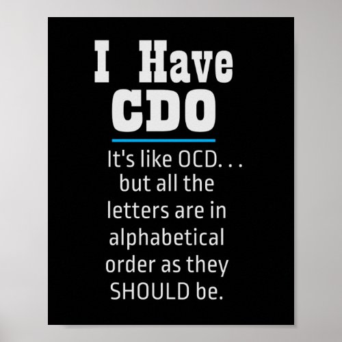 I have CDO black Funny OCD Humor Poster